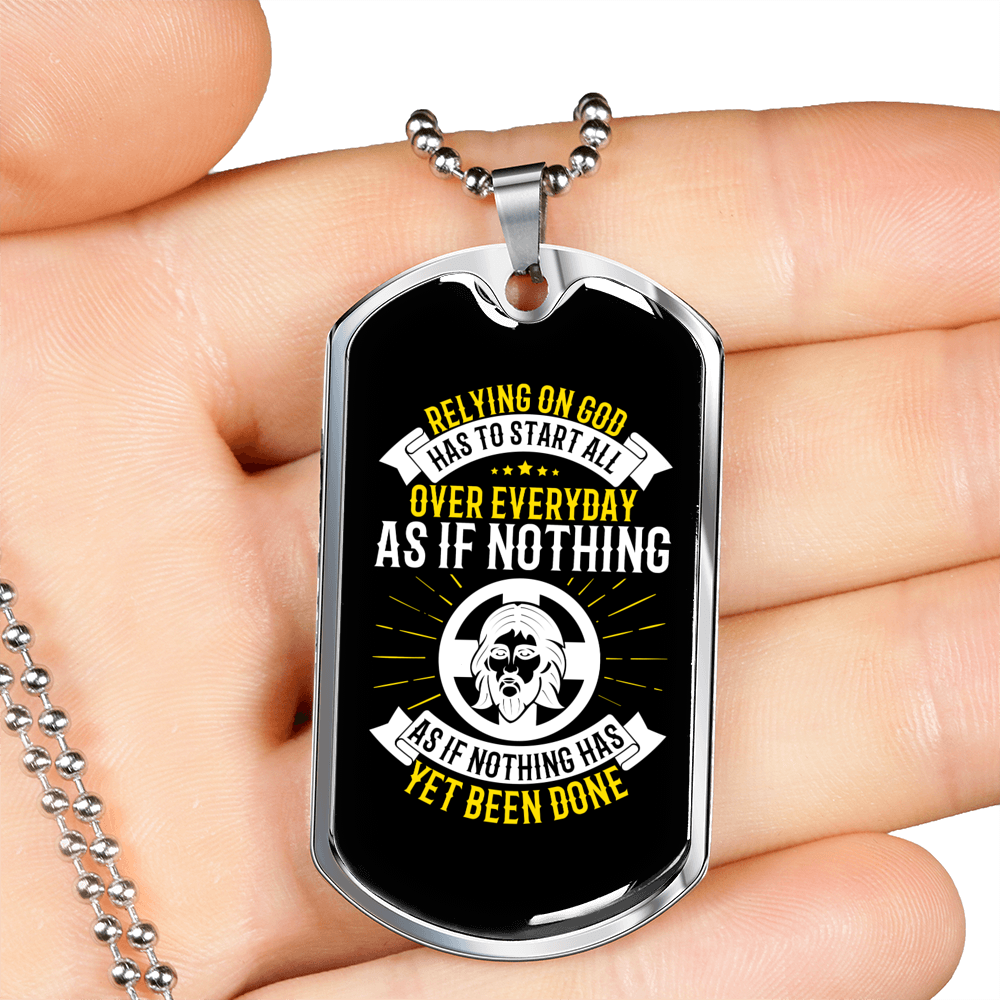 Relying On God Has To Start Christian Necklace Stainless Steel or 18k Gold Dog Tag 24" Chain-Express Your Love Gifts