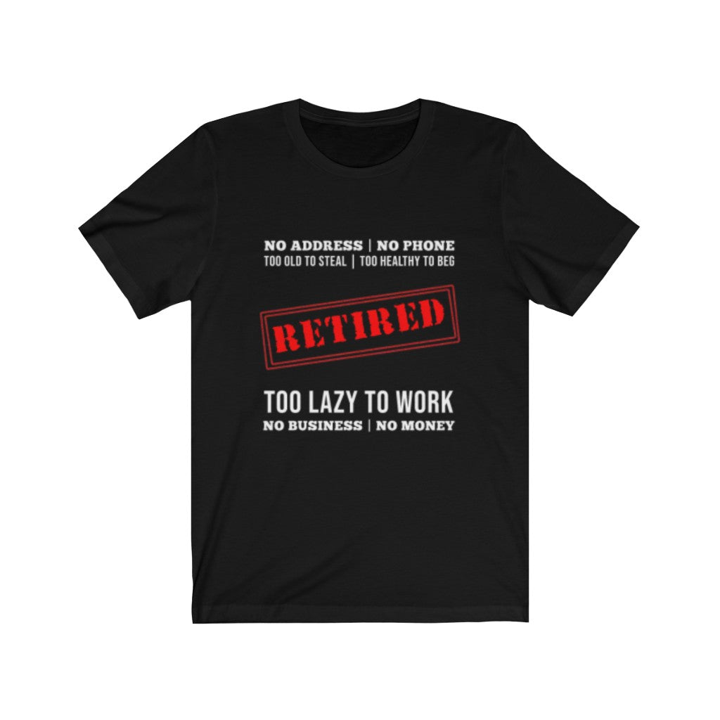 Retired Too Lazy to Work TShirt-Express Your Love Gifts