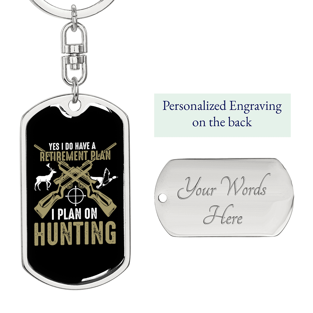Retirement Plan Is Hunter'S Keychain Gift Stainless Steel or 18k Gold Dog Tag Keyring-Express Your Love Gifts