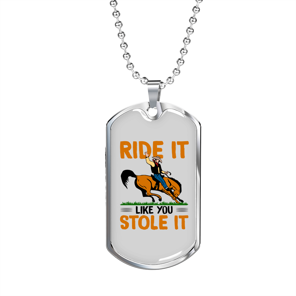 Ride it Like You Stole It Horse Necklace Stainless Steel or 18k Gold Dog Tag 24" Chain-Express Your Love Gifts