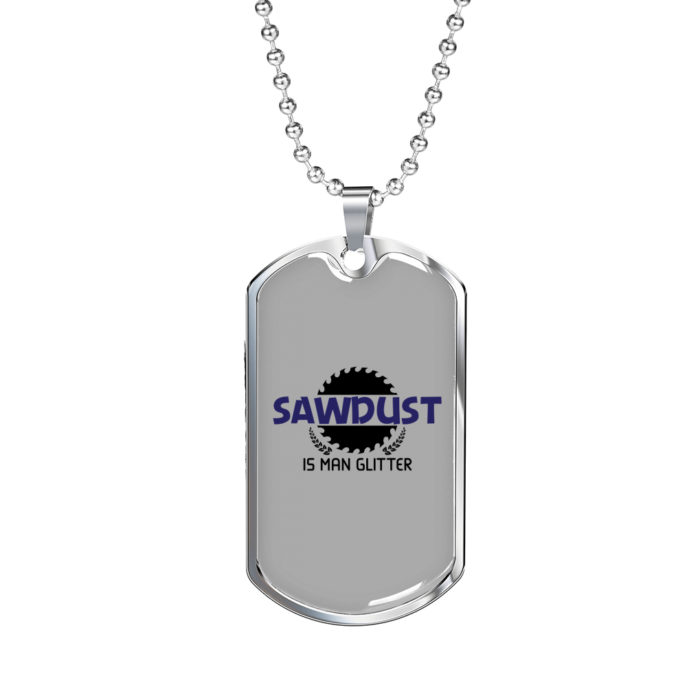 Sawdust Woodworker Dog Tag Stainless Steel or 18k Gold W 24"-Express Your Love Gifts