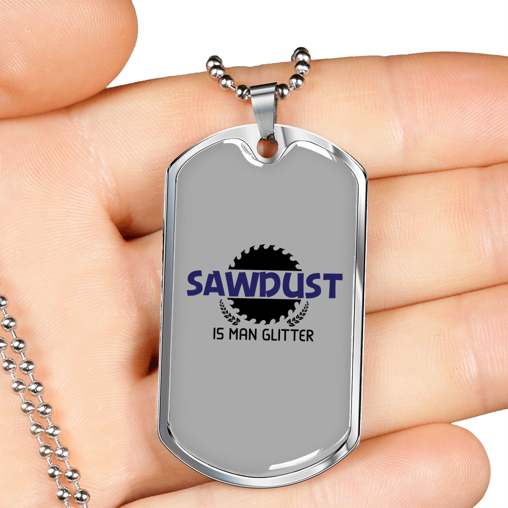 Sawdust Woodworker Dog Tag Stainless Steel or 18k Gold W 24"-Express Your Love Gifts