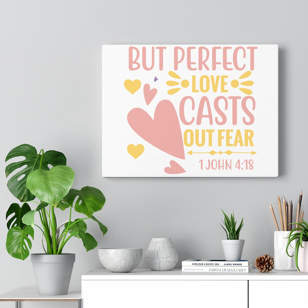 Scripture Walls 1 John 4:18 Perfect Love Bible Verse Canvas Christian Wall Art Ready to Hang Unframed-Express Your Love Gifts