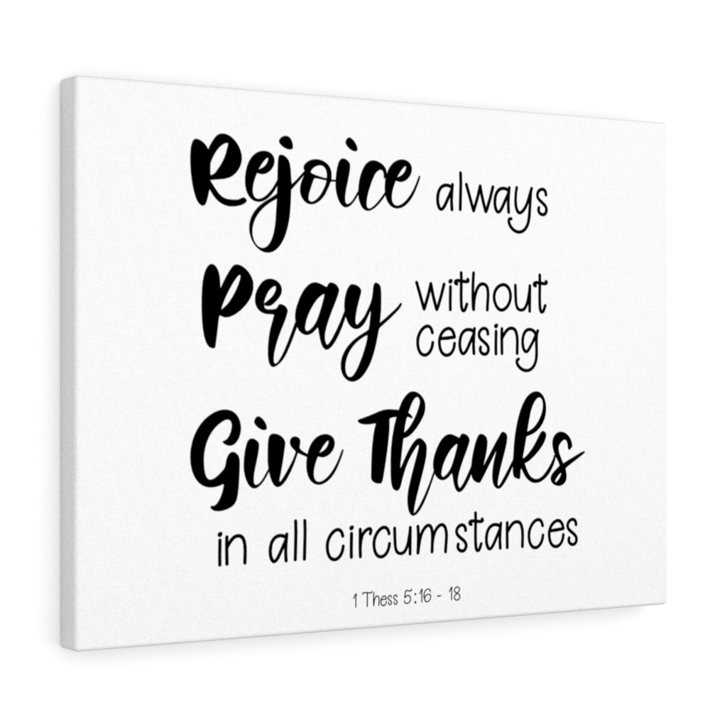 Scripture Walls 1 Thess 5:16-18 Rejoice Pray Give Thanks Bible Verse Canvas Christian Wall Art Ready to Hang Unframed-Express Your Love Gifts