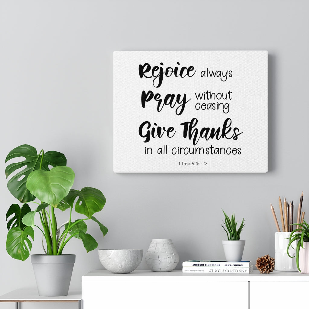 Scripture Walls 1 Thess 5:16-18 Rejoice Pray Give Thanks Bible Verse Canvas Christian Wall Art Ready to Hang Unframed-Express Your Love Gifts