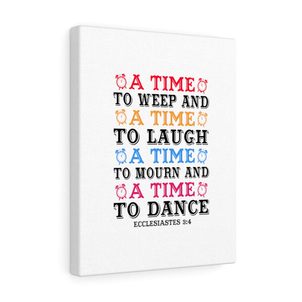Scripture Walls A Time Ecclesiastes 3:4 Bible Verse Canvas Christian Wall Art Ready to Hang Unframed-Express Your Love Gifts