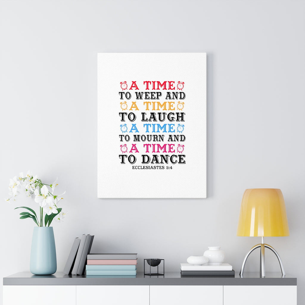 Scripture Walls A Time Ecclesiastes 3:4 Bible Verse Canvas Christian Wall Art Ready to Hang Unframed-Express Your Love Gifts