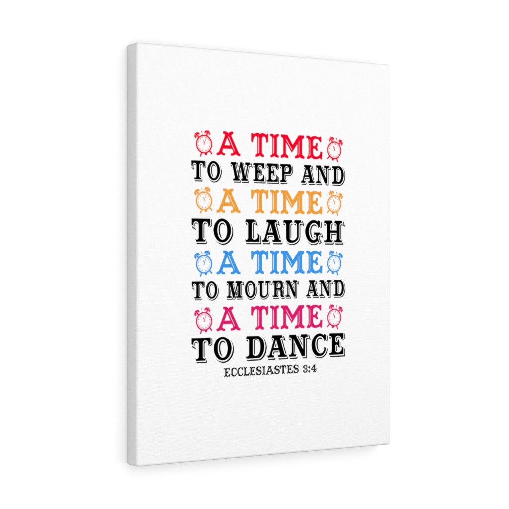 Scripture Walls A Time Ecclesiastes 3:4 Bible Verse Canvas Christian Wall Art Ready to Hang Unframed-Express Your Love Gifts