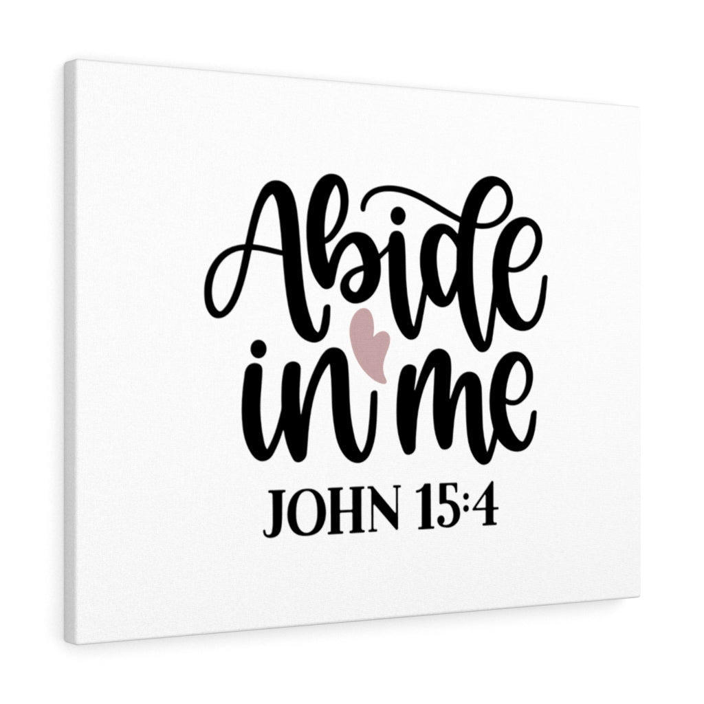 Scripture Walls Abide In Me John 15:4 Bible Verse Canvas Christian Wall Art Ready to Hang Unframed-Express Your Love Gifts