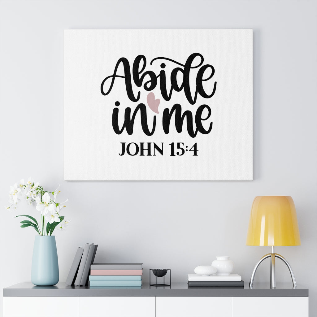 Scripture Walls Abide In Me John 15:4 Bible Verse Canvas Christian Wall Art Ready to Hang Unframed-Express Your Love Gifts