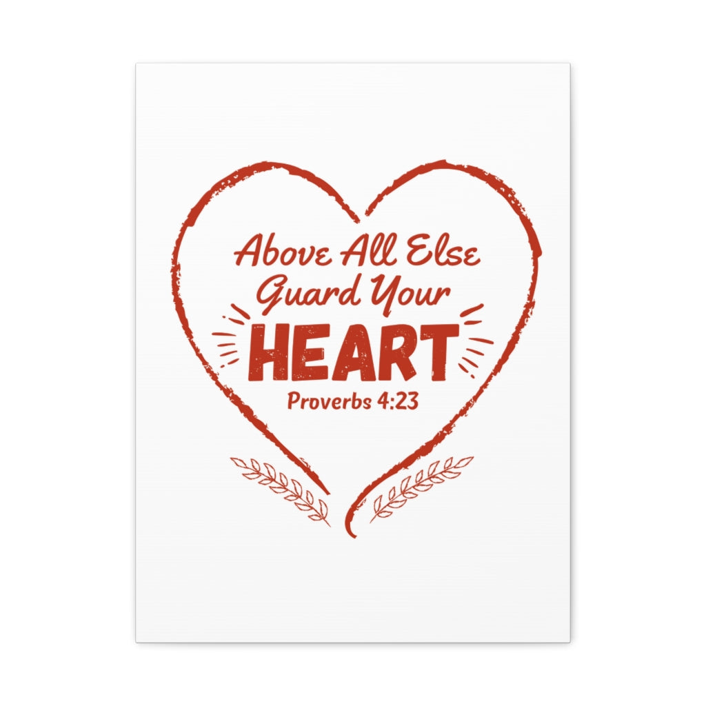 Scripture Walls Above All Else Guard Your Heart Proverbs 4:23 Christian Wall Art Bible Verse Print Ready To Hang Unframed-Express Your Love Gifts