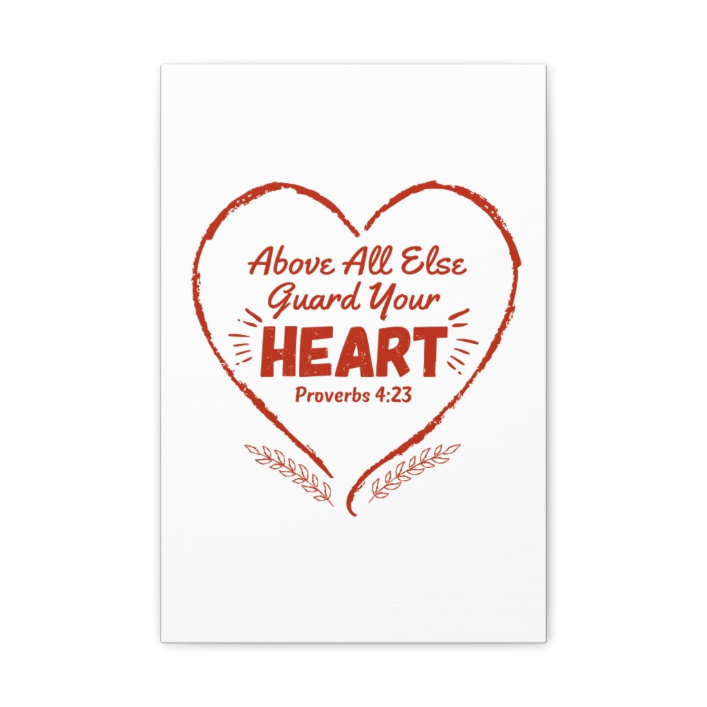 Scripture Walls Above All Else Guard Your Heart Proverbs 4:23 Christian Wall Art Bible Verse Print Ready To Hang Unframed-Express Your Love Gifts