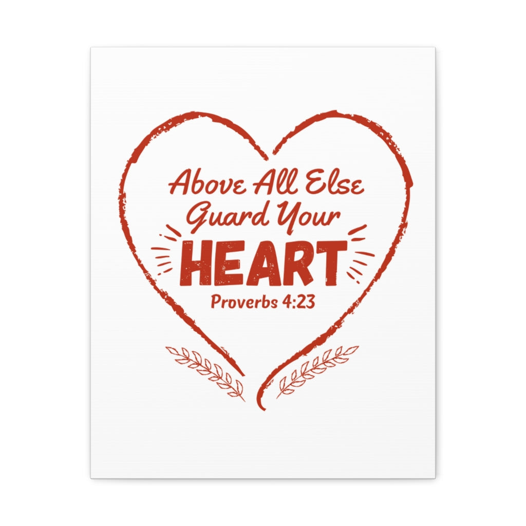 Scripture Walls Above All Else Guard Your Heart Proverbs 4:23 Christian Wall Art Bible Verse Print Ready To Hang Unframed-Express Your Love Gifts