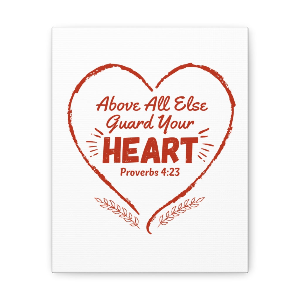 Scripture Walls Above All Else Guard Your Heart Proverbs 4:23 Christian Wall Art Bible Verse Print Ready To Hang Unframed-Express Your Love Gifts