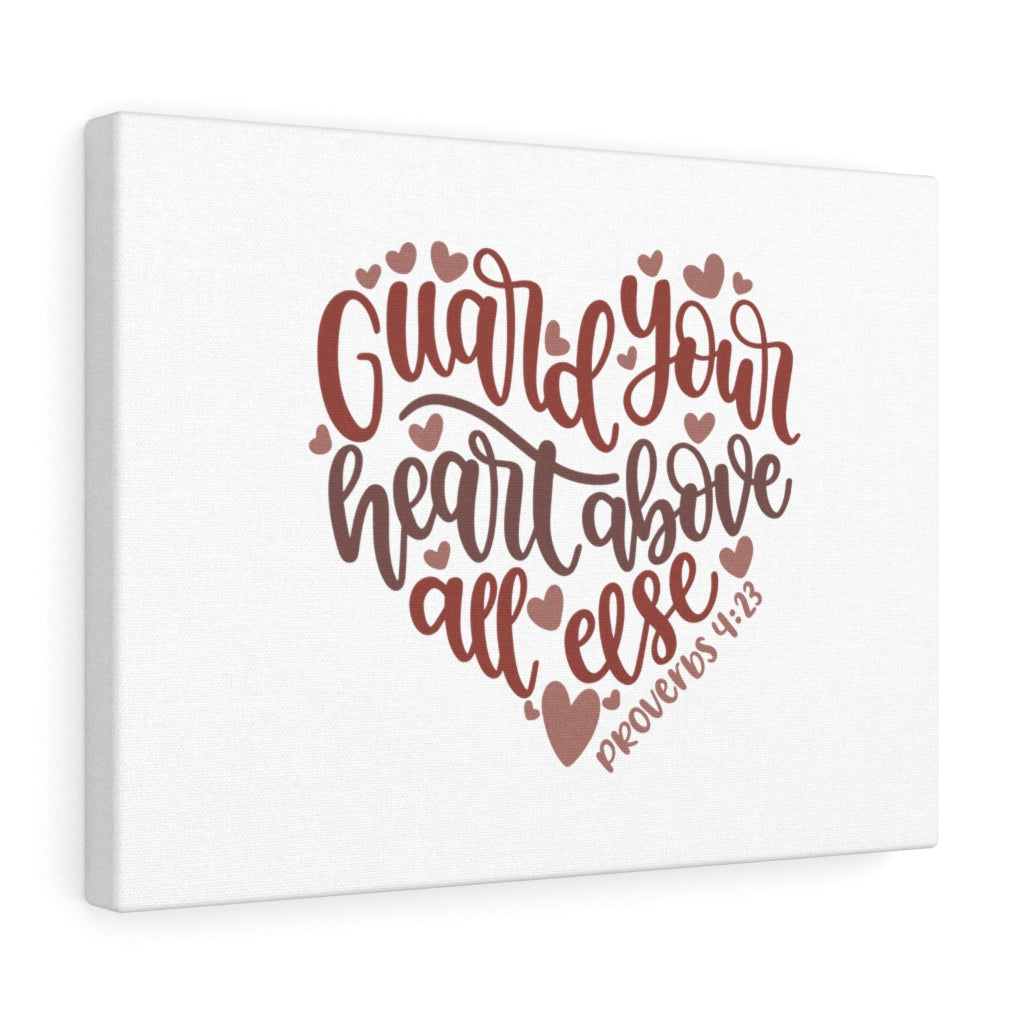 Scripture Walls Above All Else Proverbs 4:23 Bible Verse Canvas Christian Wall Art Ready to Hang Unframed-Express Your Love Gifts