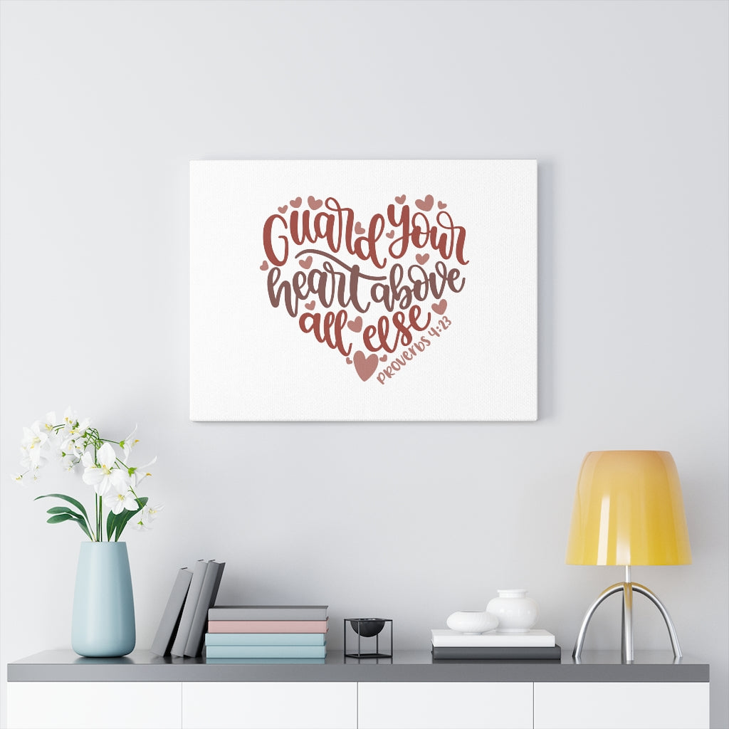 Scripture Walls Above All Else Proverbs 4:23 Bible Verse Canvas Christian Wall Art Ready to Hang Unframed-Express Your Love Gifts