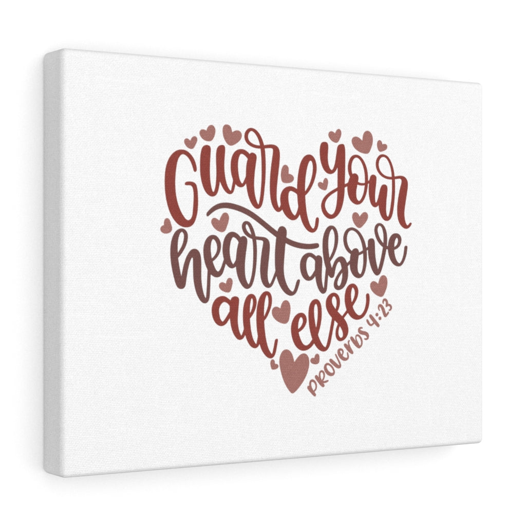 Scripture Walls Above All Else Proverbs 4:23 Bible Verse Canvas Christian Wall Art Ready to Hang Unframed-Express Your Love Gifts