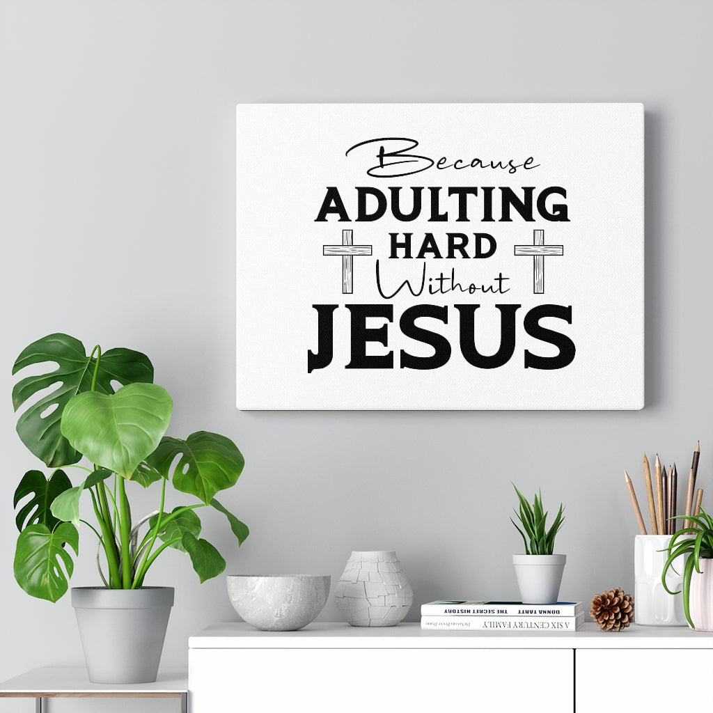 Scripture Walls Adulting Hard Without Jesus Bible Verse Canvas Christian Wall Art Ready to Hang Unframed-Express Your Love Gifts