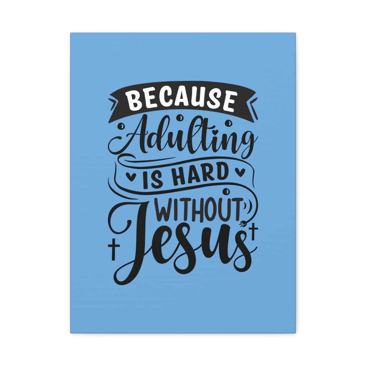 Scripture Walls Adulting Is Hard Without Jesus Romans 3:23 Blue Christian Wall Art Bible Verse Print Ready to Hang Unframed-Express Your Love Gifts