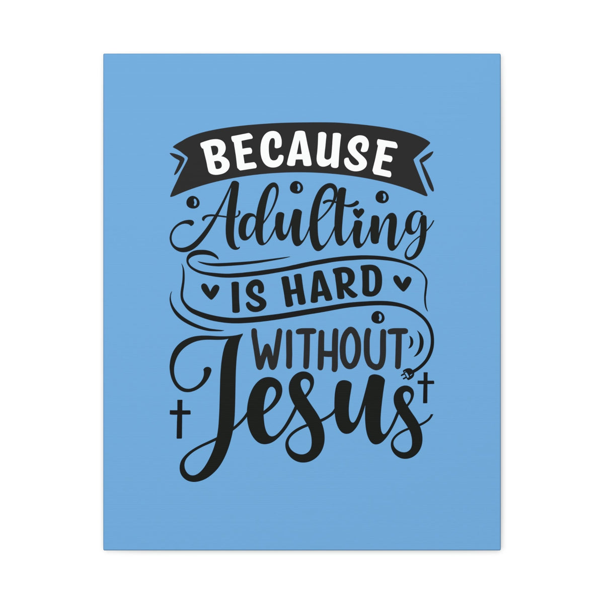 Scripture Walls Adulting Is Hard Without Jesus Romans 3:23 Blue Christian Wall Art Bible Verse Print Ready to Hang Unframed-Express Your Love Gifts