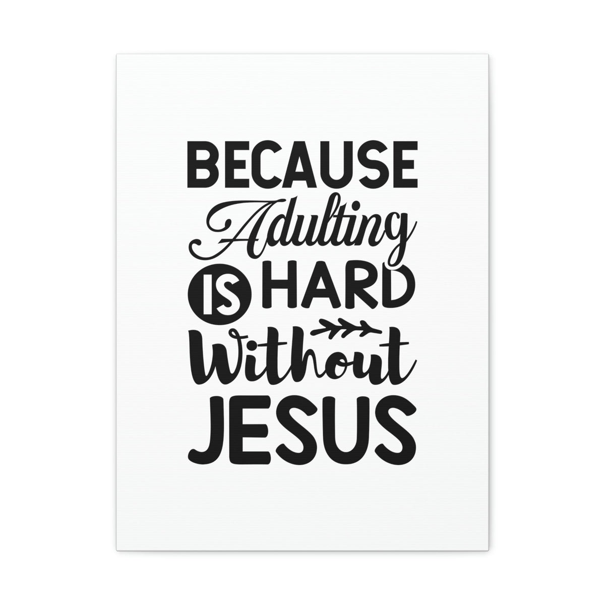 Scripture Walls Adulting Is Hard Without Jesus Romans 3:23 Christian Wall Art Bible Verse Print Ready to Hang Unframed-Express Your Love Gifts