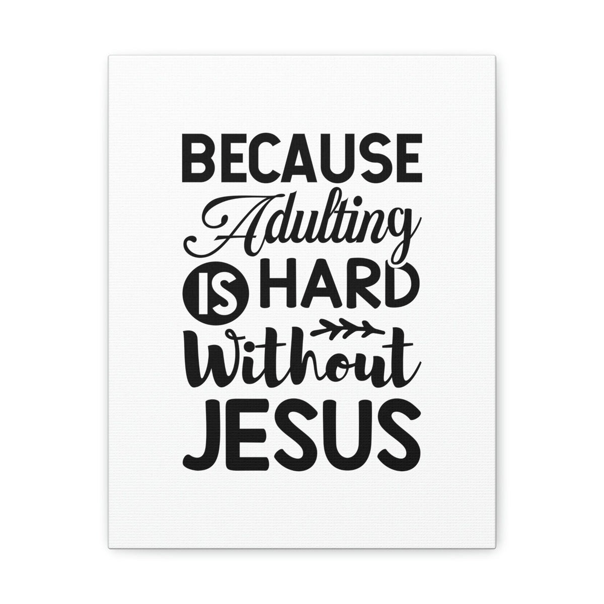 Scripture Walls Adulting Is Hard Without Jesus Romans 3:23 Christian Wall Art Bible Verse Print Ready to Hang Unframed-Express Your Love Gifts