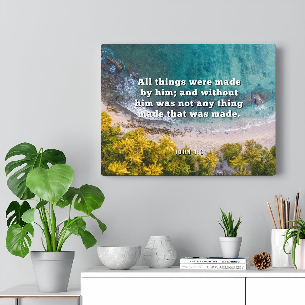 Scripture Walls All Things John 1:3 Bible Verse Canvas Christian Wall Art Ready to Hang Unframed-Express Your Love Gifts