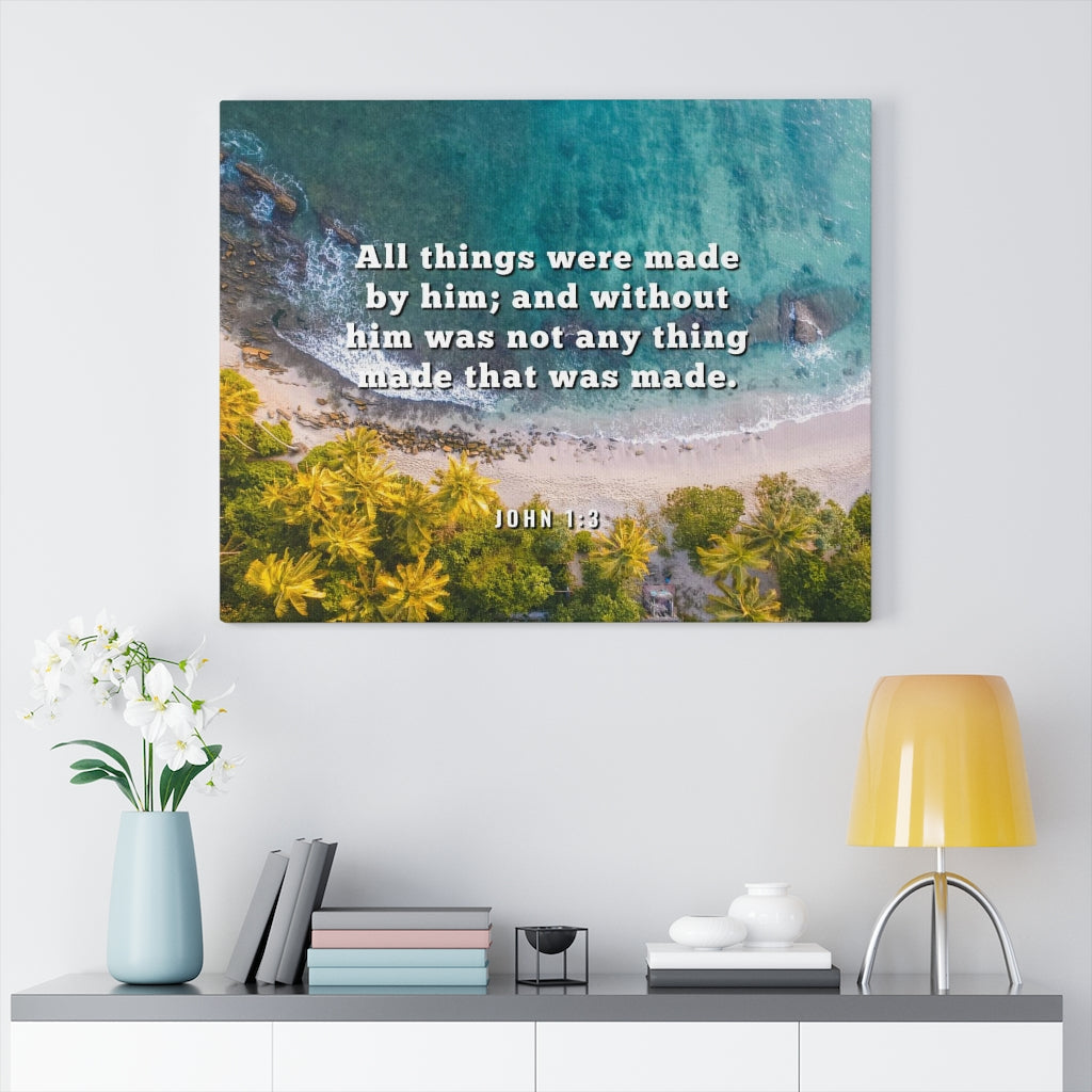 Scripture Walls All Things John 1:3 Bible Verse Canvas Christian Wall Art Ready to Hang Unframed-Express Your Love Gifts