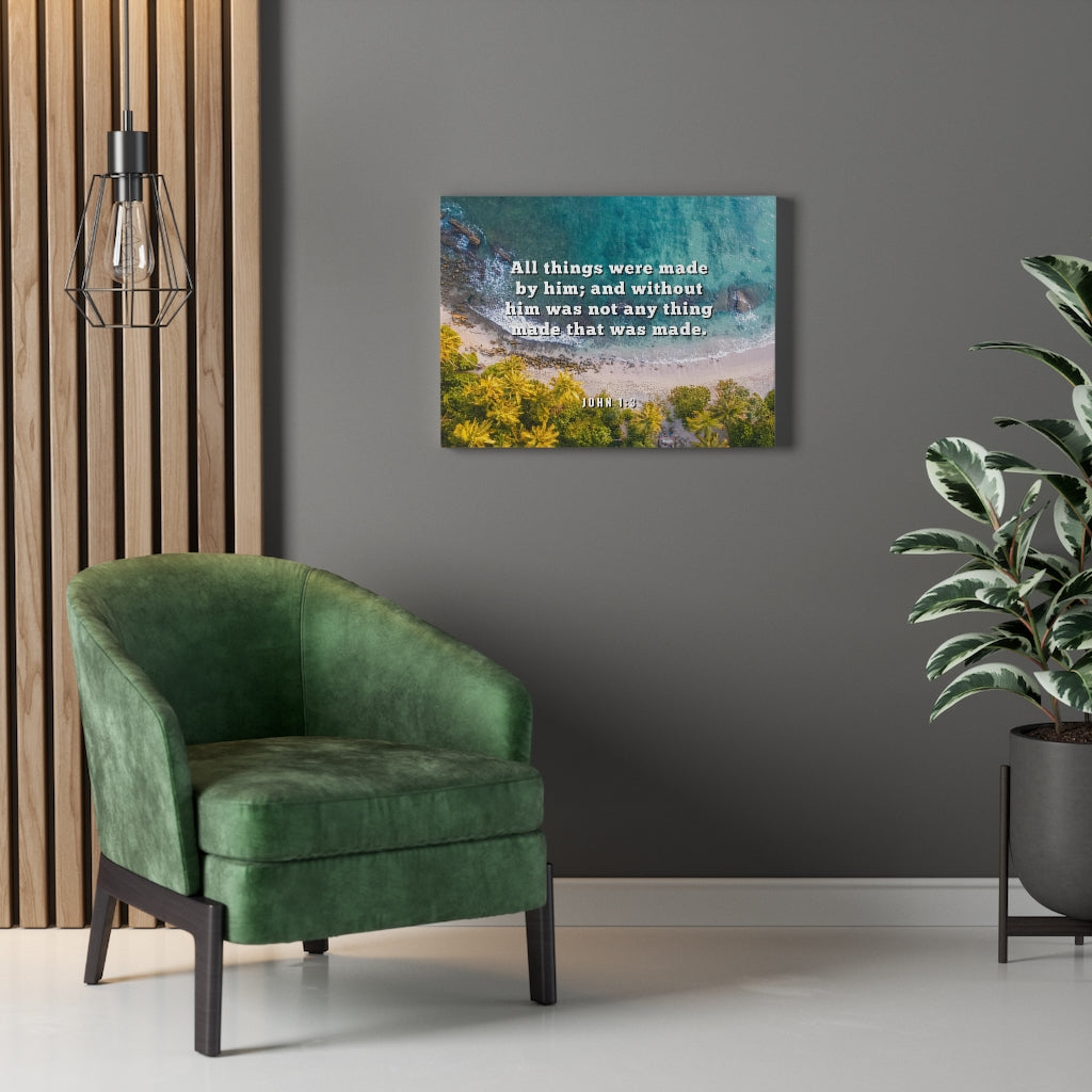 Scripture Walls All Things John 1:3 Bible Verse Canvas Christian Wall Art Ready to Hang Unframed-Express Your Love Gifts
