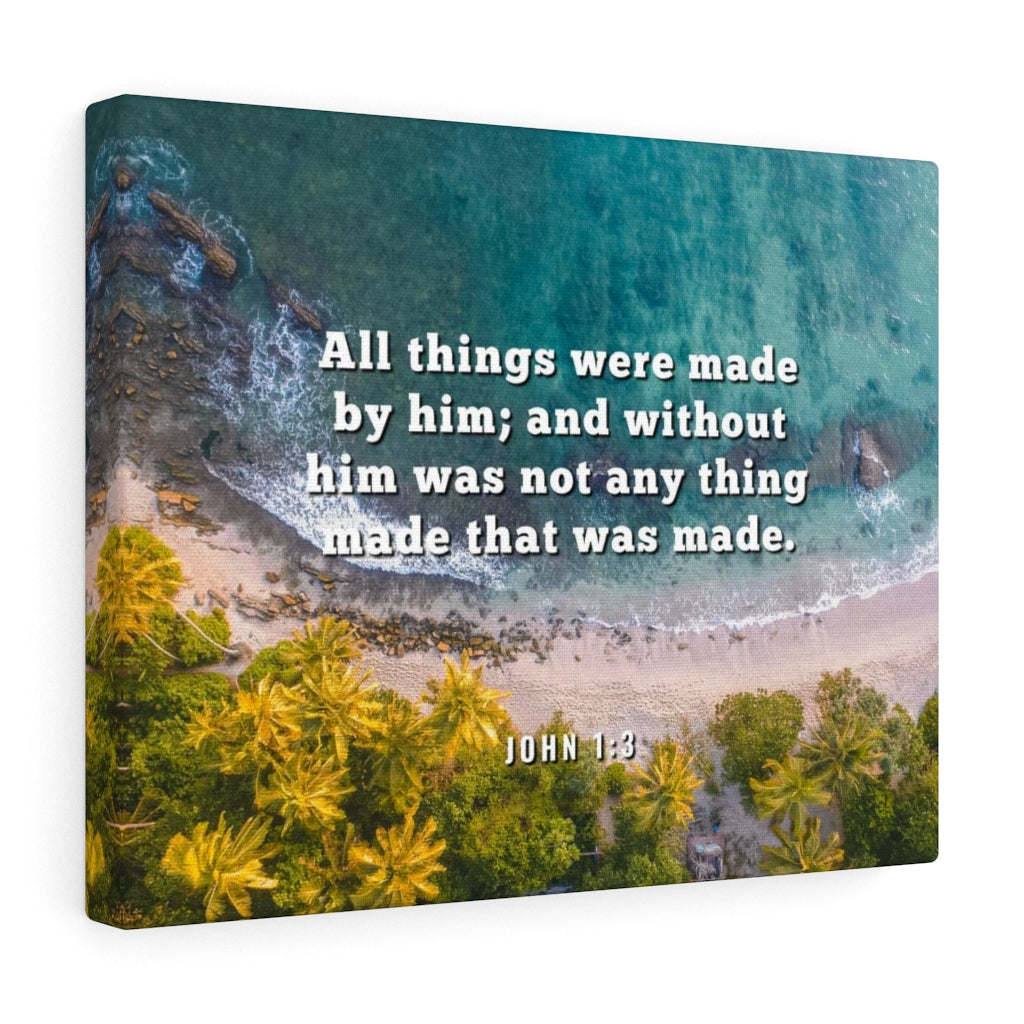 Scripture Walls All Things John 1:3 Bible Verse Canvas Christian Wall Art Ready to Hang Unframed-Express Your Love Gifts