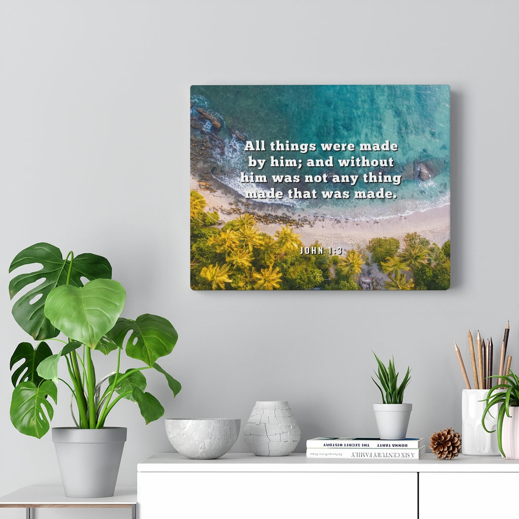 Scripture Walls All Things John 1:3 Bible Verse Canvas Christian Wall Art Ready to Hang Unframed-Express Your Love Gifts