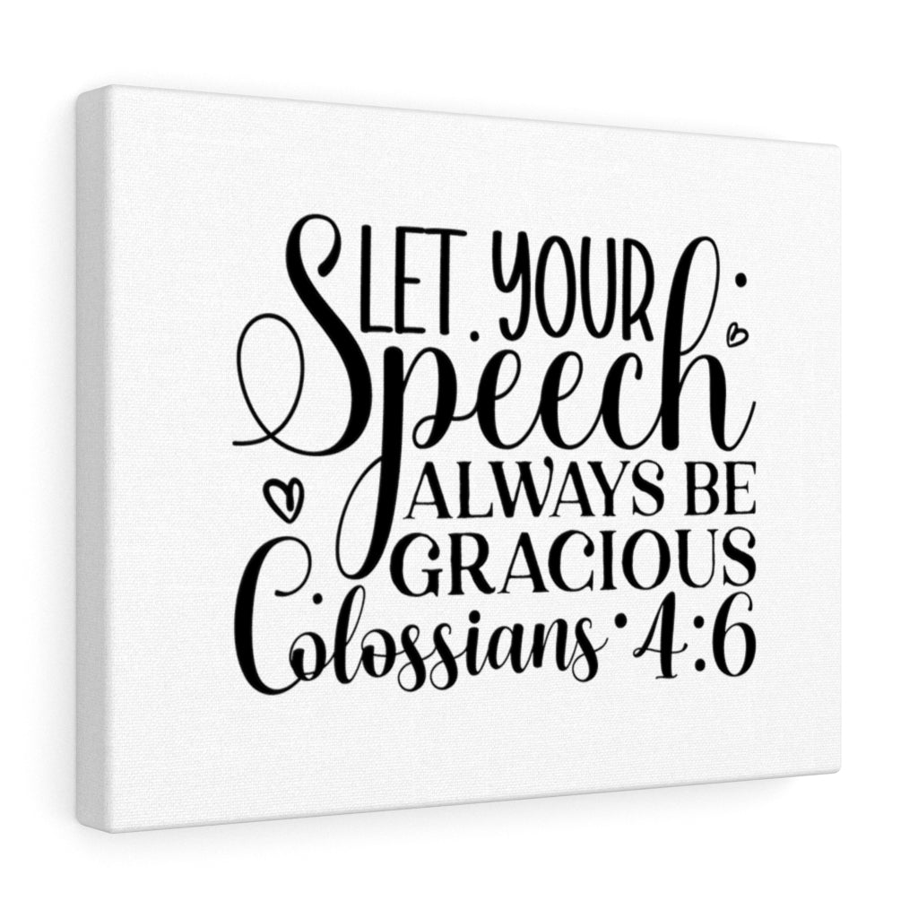 Scripture Walls Always Be Gracious Colossians 4:6 Bible Verse Canvas Christian Wall Art Ready to Hang Unframed-Express Your Love Gifts