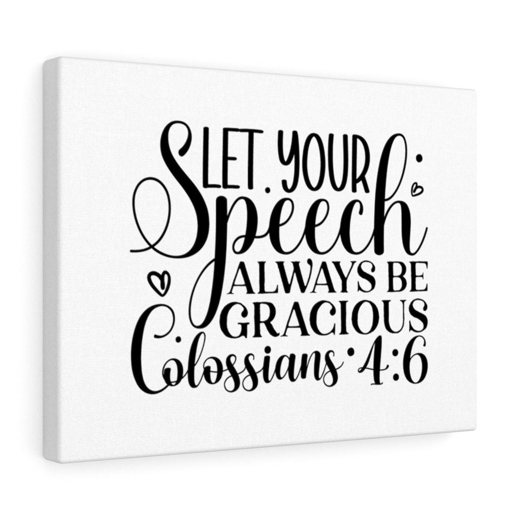 Scripture Walls Always Be Gracious Colossians 4:6 Bible Verse Canvas Christian Wall Art Ready to Hang Unframed-Express Your Love Gifts