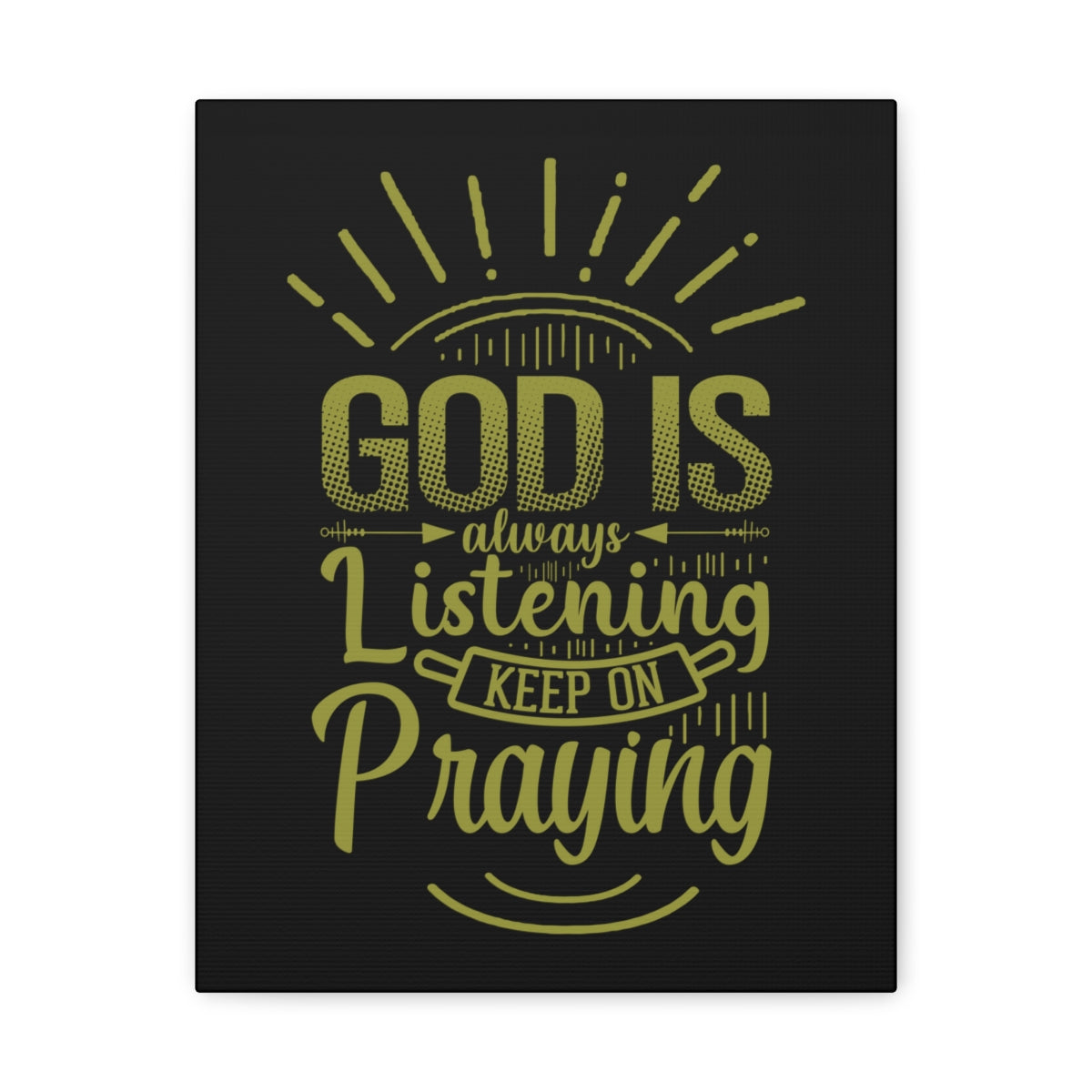 Scripture Walls Always Listening 1 John 5:15 Christian Wall Art Bible Verse Print Ready to Hang Unframed-Express Your Love Gifts