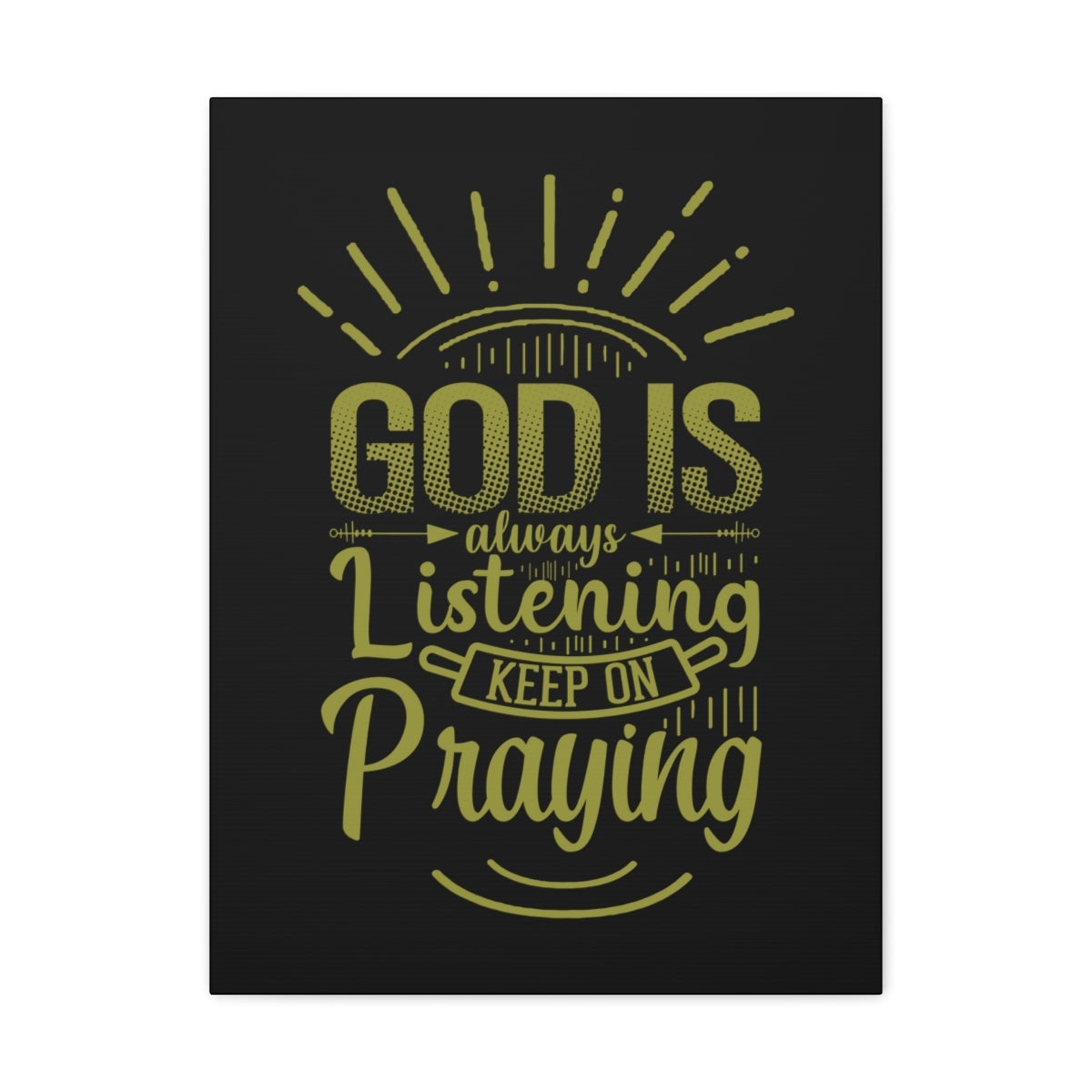 Scripture Walls Always Listening 1 John 5:15 Christian Wall Art Bible Verse Print Ready to Hang Unframed-Express Your Love Gifts