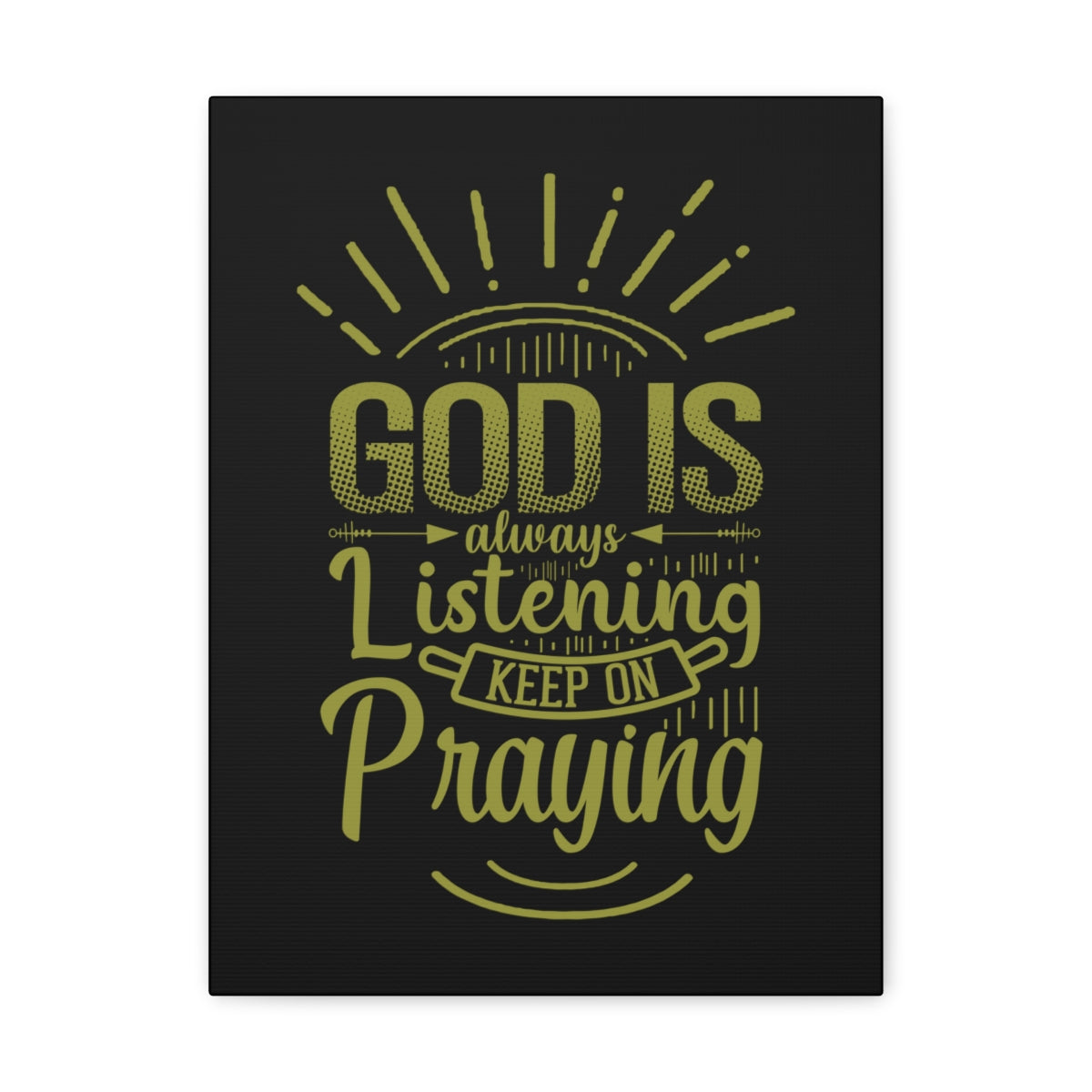 Scripture Walls Always Listening 1 John 5:15 Christian Wall Art Bible Verse Print Ready to Hang Unframed-Express Your Love Gifts