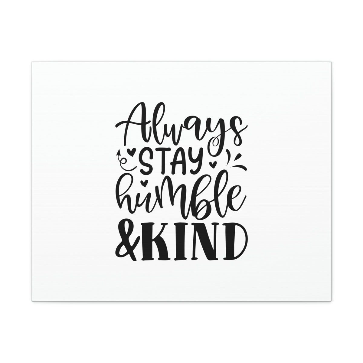Scripture Walls Always Stay Humble &amp; Kind James 4:10 Christian Wall Art Bible Verse Print Ready to Hang Unframed-Express Your Love Gifts