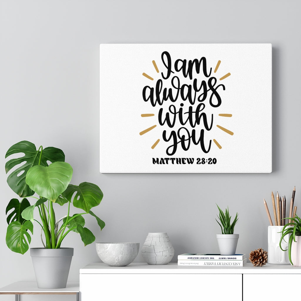 Scripture Walls Always With You Matthew 28:20 Bible Verse Canvas Christian Wall Art Ready to Hang Unframed-Express Your Love Gifts