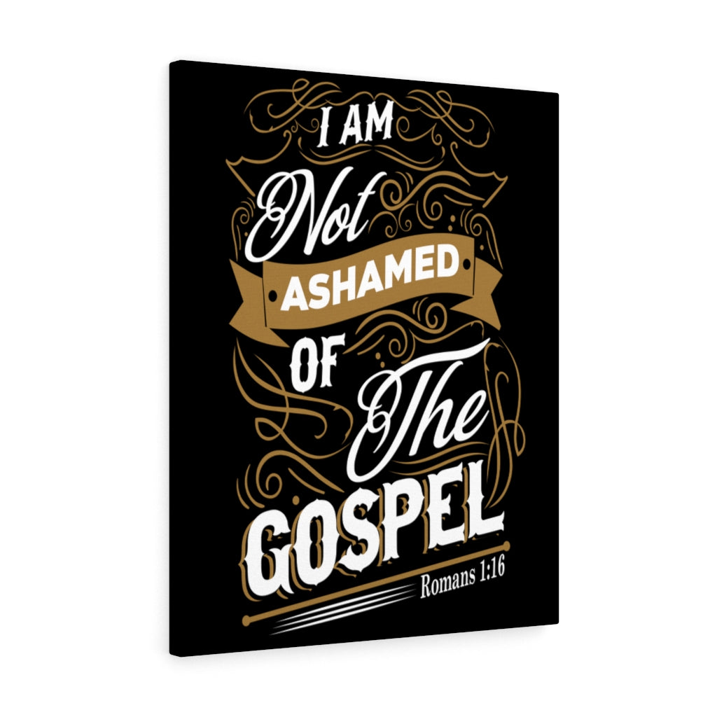 Scripture Walls Am Not Ashamed Romans 1:16 Bible Verse Canvas Christian Wall Art Ready to Hang Unframed-Express Your Love Gifts