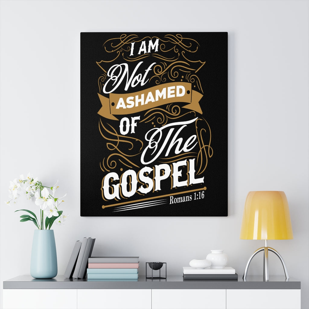 Scripture Walls Am Not Ashamed Romans 1:16 Bible Verse Canvas Christian Wall Art Ready to Hang Unframed-Express Your Love Gifts