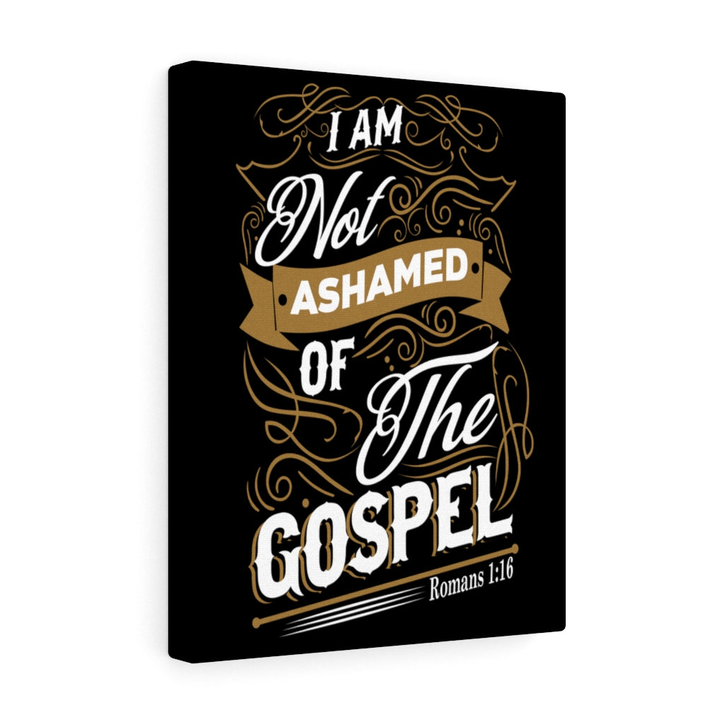 Scripture Walls Am Not Ashamed Romans 1:16 Bible Verse Canvas Christian Wall Art Ready to Hang Unframed-Express Your Love Gifts
