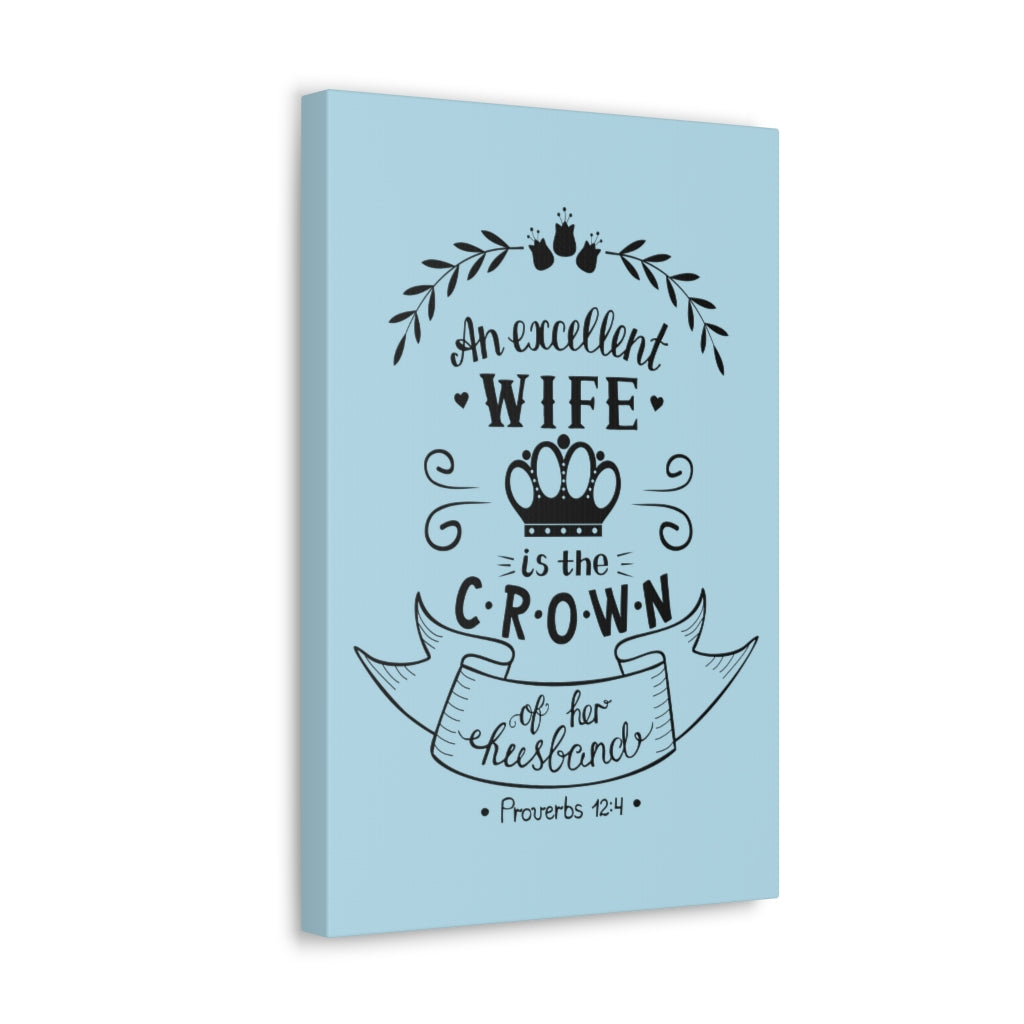 Scripture Walls An Excellent Wife Proverbs 12:4 Bible Verse Canvas Christian Wall Art Ready To Hang Unframed-Express Your Love Gifts