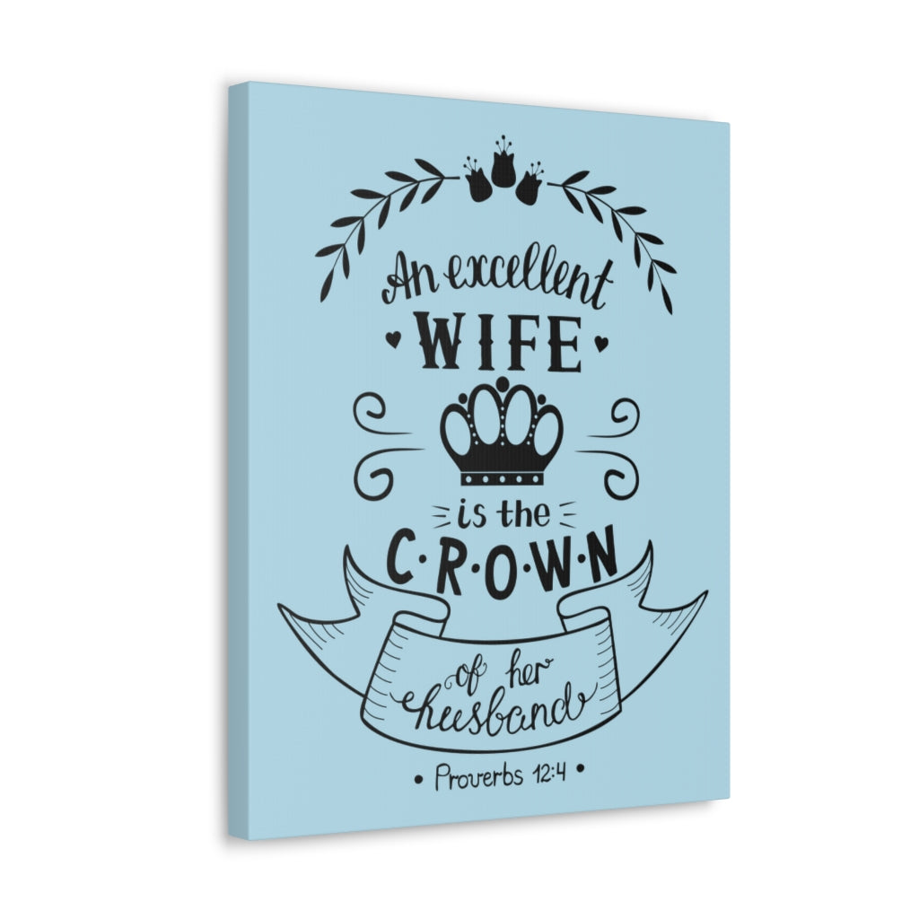 Scripture Walls An Excellent Wife Proverbs 12:4 Bible Verse Canvas Christian Wall Art Ready To Hang Unframed-Express Your Love Gifts