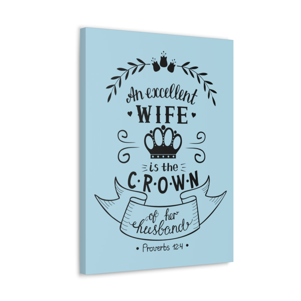 Scripture Walls An Excellent Wife Proverbs 12:4 Bible Verse Canvas Christian Wall Art Ready To Hang Unframed-Express Your Love Gifts