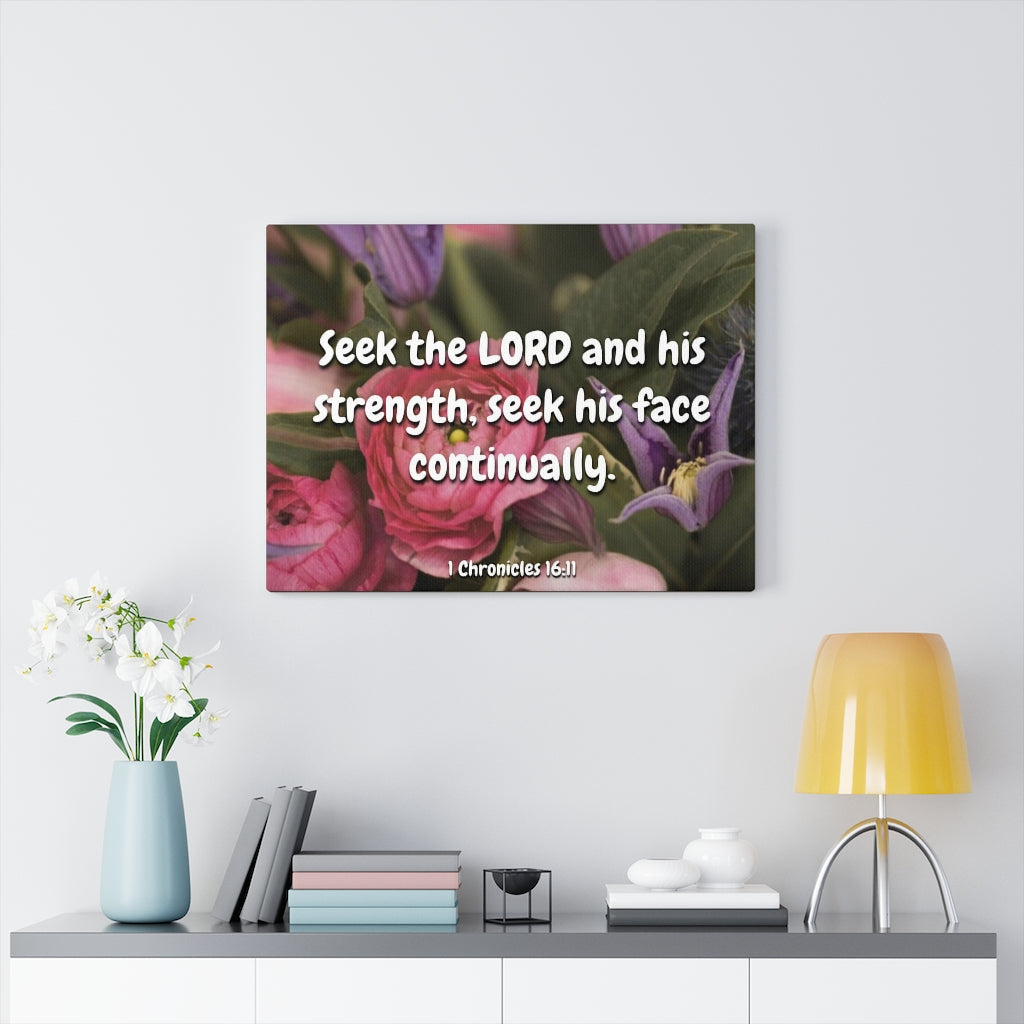 Scripture Walls And His Strength 1 Chronicles 16:11 Bible Verse Canvas Christian Wall Art Ready to Hang Unframed-Express Your Love Gifts
