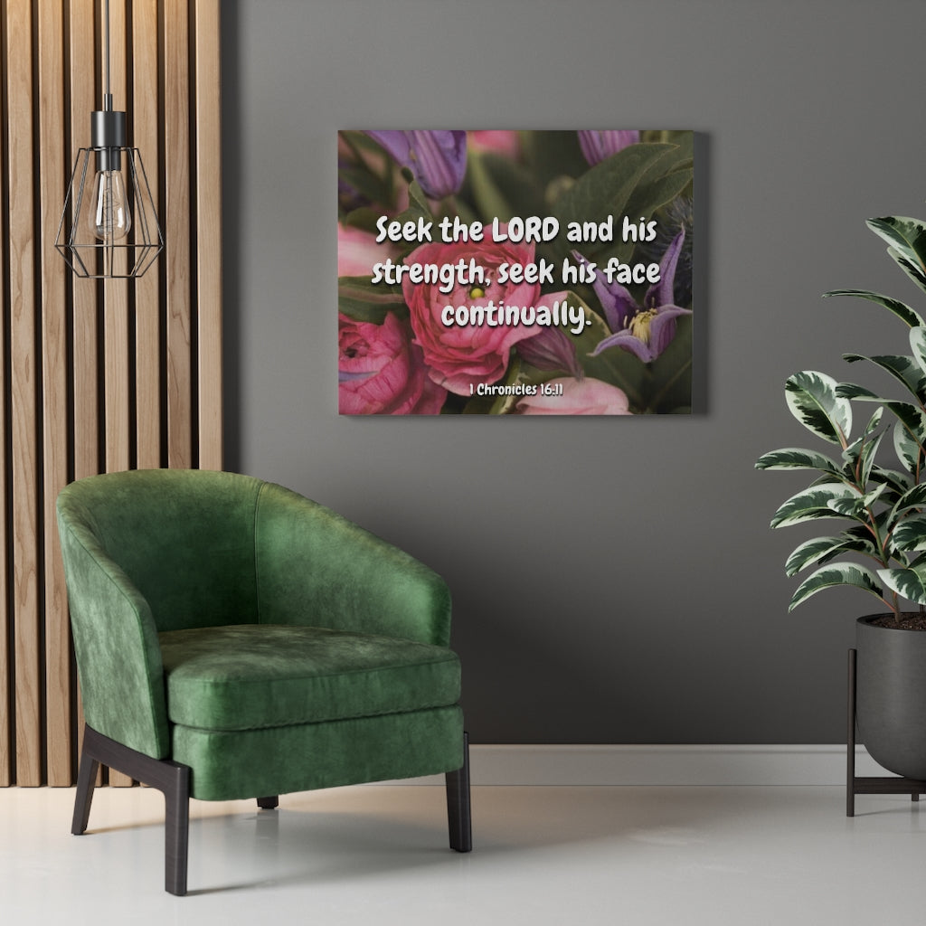 Scripture Walls And His Strength 1 Chronicles 16:11 Bible Verse Canvas Christian Wall Art Ready to Hang Unframed-Express Your Love Gifts