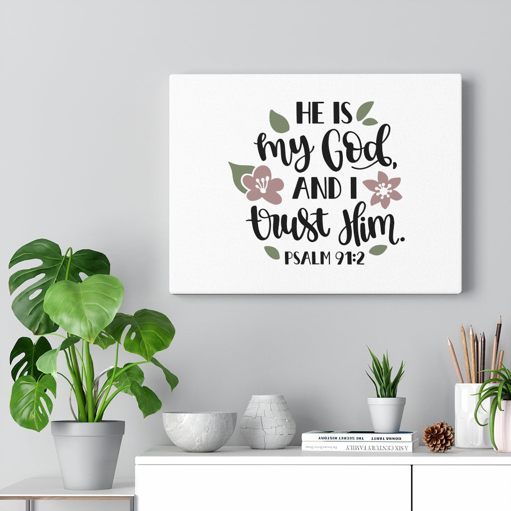 Scripture Walls And I Trust Him Psalm 91:2 Bible Verse Canvas Christian Wall Art Ready to Hang Unframed-Express Your Love Gifts