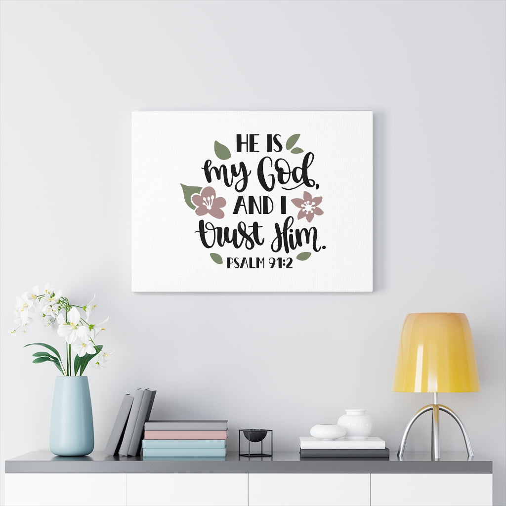 Scripture Walls And I Trust Him Psalm 91:2 Bible Verse Canvas Christian Wall Art Ready to Hang Unframed-Express Your Love Gifts
