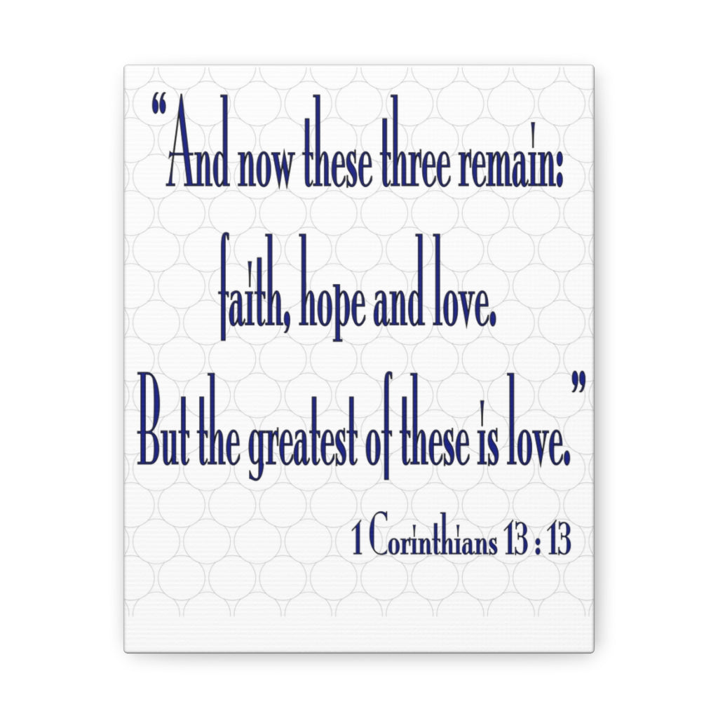 Scripture Walls And Now These Three Remain 1 Corinthians 13:13 Christian Wall Art Bible Verse Print Ready To Hang Unframed-Express Your Love Gifts