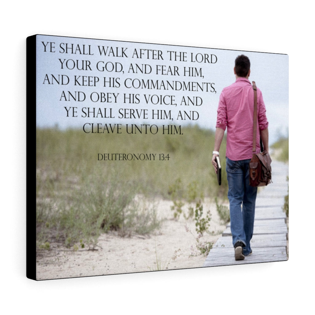 Scripture Walls And Ye Shall Serve Him Deuteronomy 13:4 Bible Verse Canvas Christian Wall Art Ready to Hang Unframed-Express Your Love Gifts